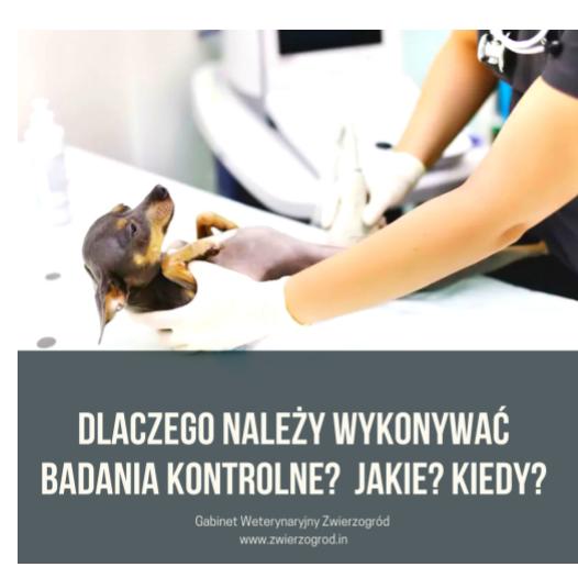 Dlaczego warto wykonywać badania kontrolne? Jakie i jak często?